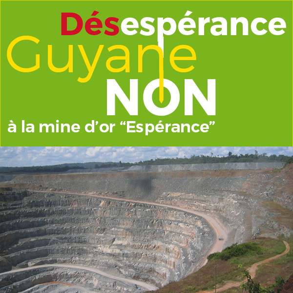 Désespérance Guyane NON à la mine d’or « Espérance »