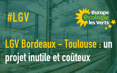 LGV Bordeaux – Toulouse : un projet inutile et coûteux !