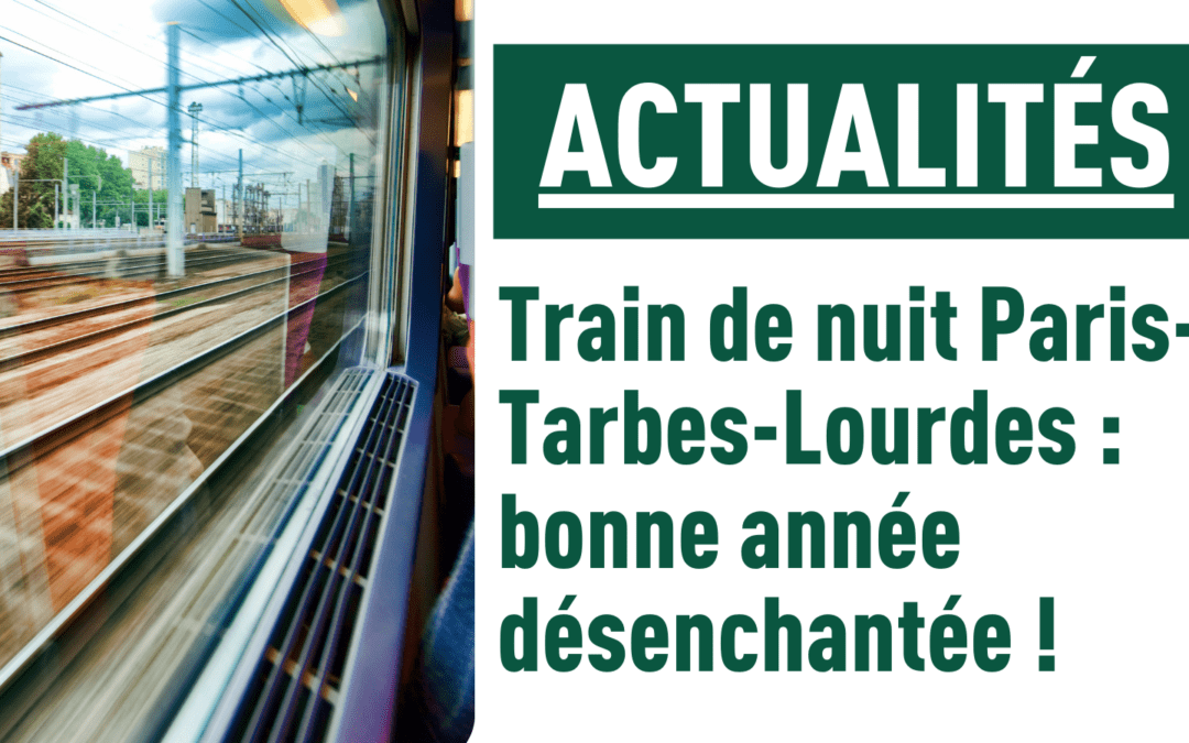 Train de nuit Paris-Tarbes-Lourdes : bonne année désenchantée !