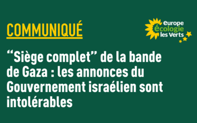 “Siège complet” de la bande de Gaza : les annonces du Gouvernement israélien sont intolérables  