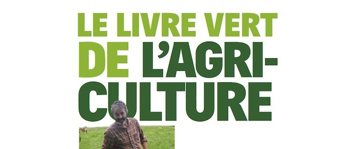 Agriculture : Le Livre Vert des Ecologistes