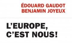 L&rsquo;Europe, c&rsquo;est nous !