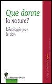 Revue du MAUSS, “Que donne la nature ? L’écologie par le don”
