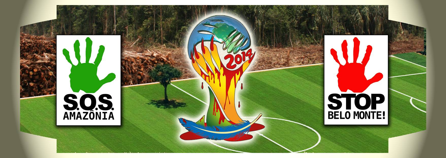 Mondial 2014 : SOS Amazonia STOP Belo Monte