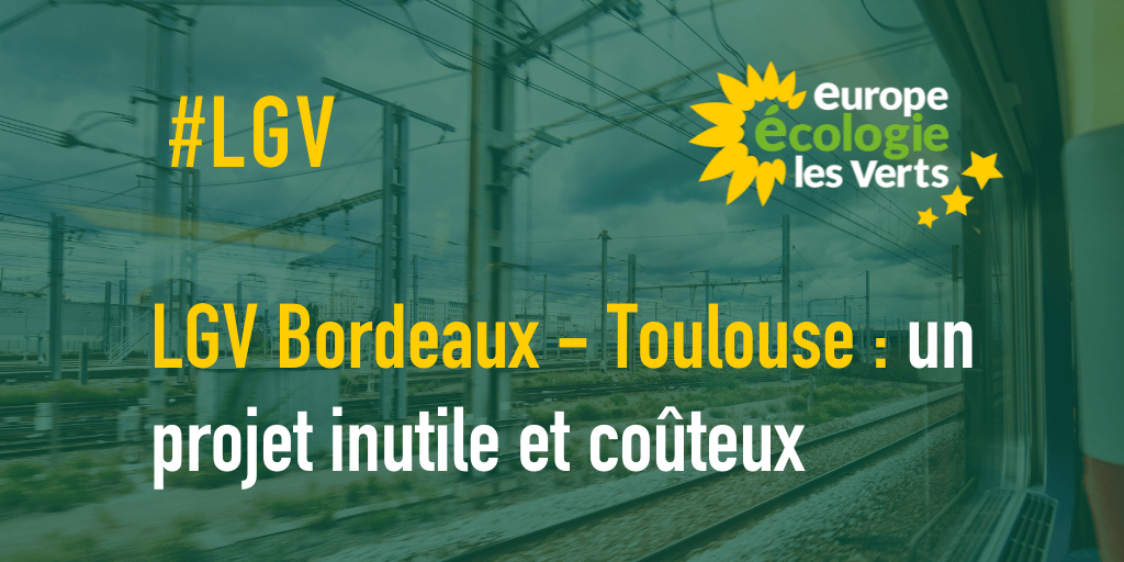 LGV Bordeaux – Toulouse : un projet inutile et coûteux !