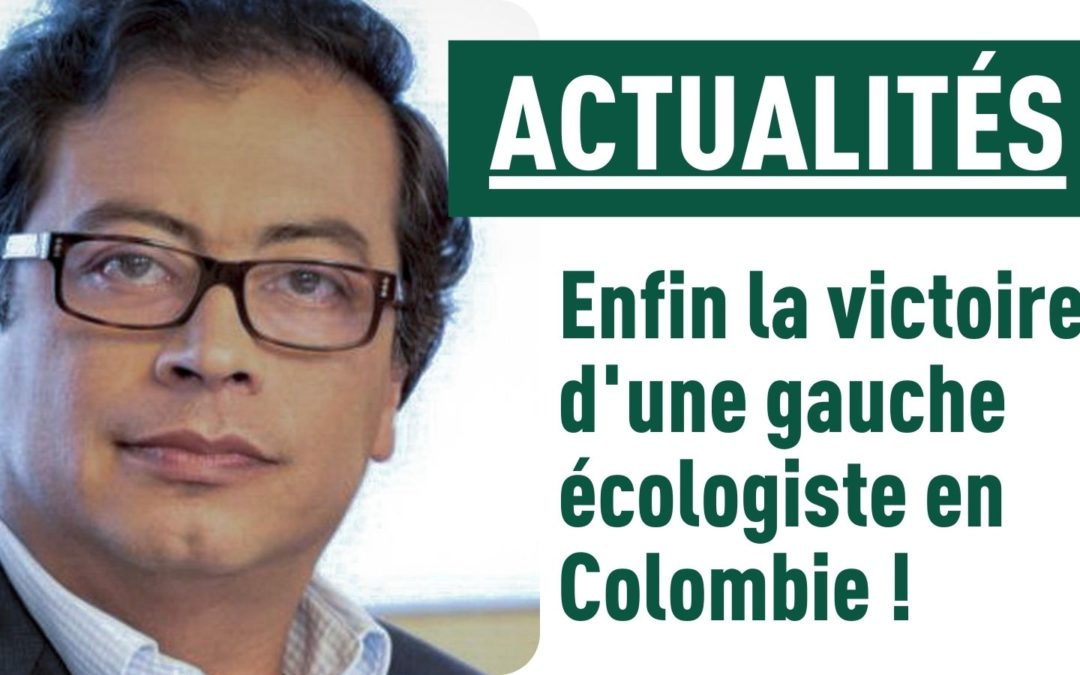 Enfin la victoire d’une gauche écologiste en Colombie