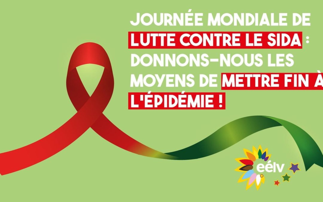 JOURNÉE MONDIALE DE LUTTE CONTRE LE SIDA : DONNONS-NOUS LES MOYENS DE METTRE FIN À L’ÉPIDÉMIE !