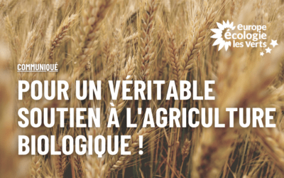 Pour un véritable soutien à l’agriculture biologique !